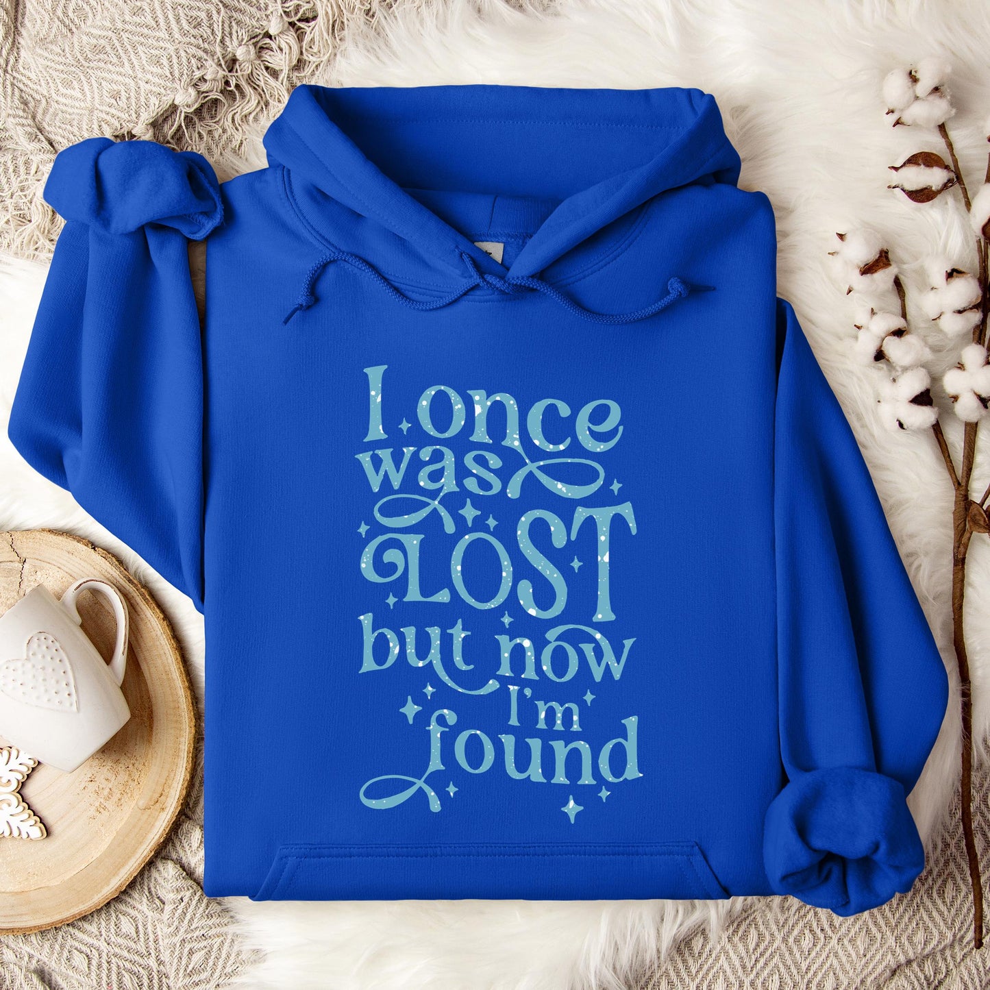 I Once Was Lost But Now I'm Found Hoodie
