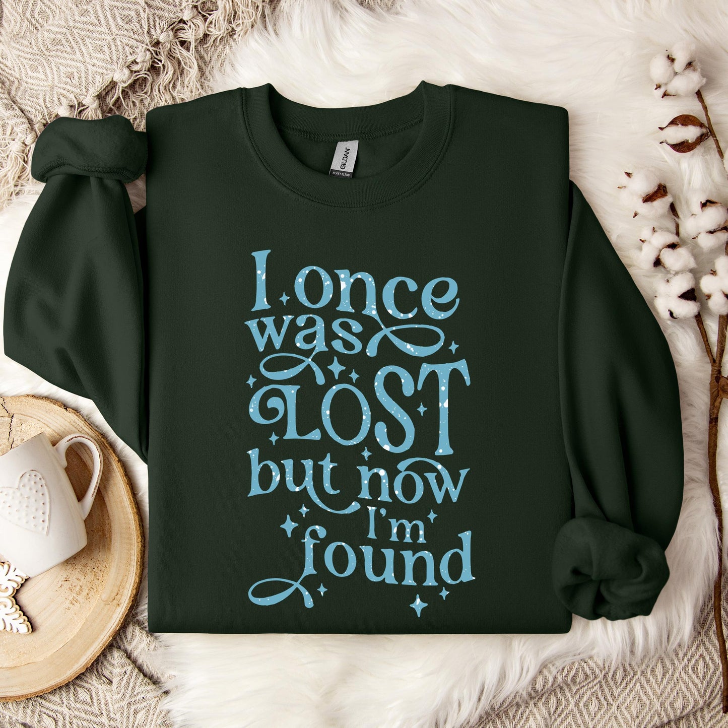 I Once Was Lost But Now I'm Found Sweatshirt