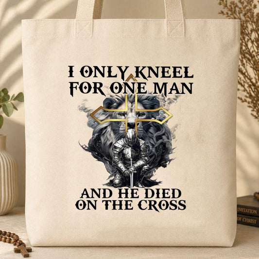 I Only Kneel For One Man And He Died On The Cross 05 Tote Bag