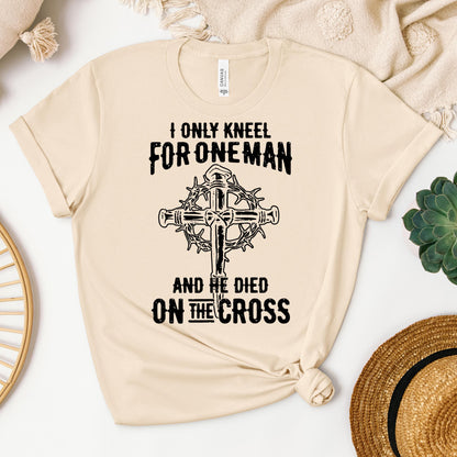 I Only Kneel For One Man And He Died On The Cross 06