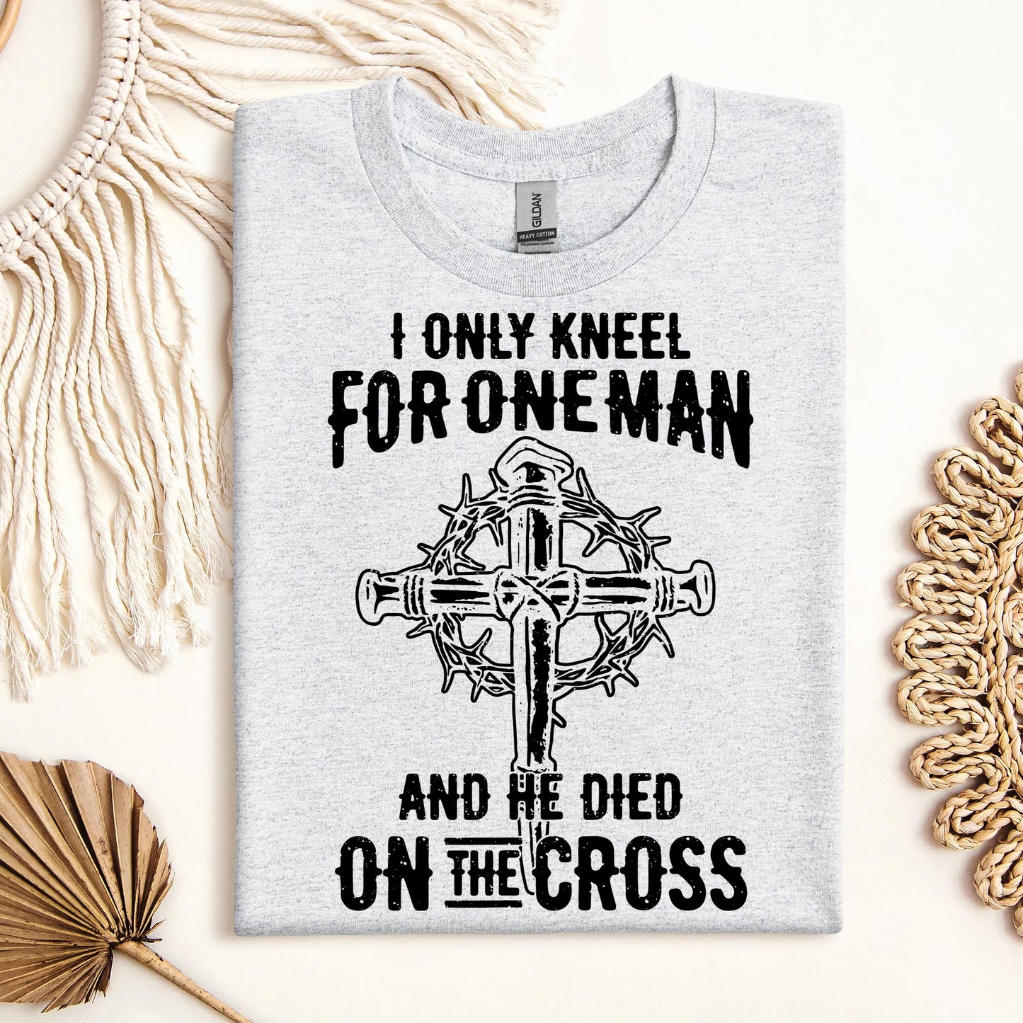I Only Kneel For One Man And He Died On The Cross 06