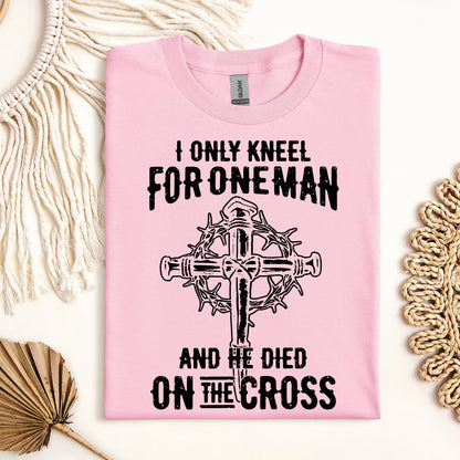 I Only Kneel For One Man And He Died On The Cross 06