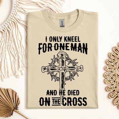 I Only Kneel For One Man And He Died On The Cross 06