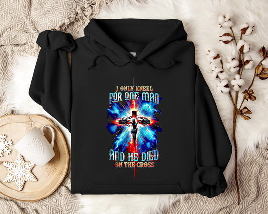 I Only Kneel For One Man And He Died On The Cross 3 Hoodie