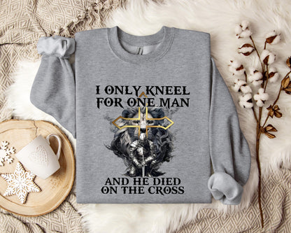 I Only Kneel For One Man And He Died On The Cross Lion Warrior Sweatshirt
