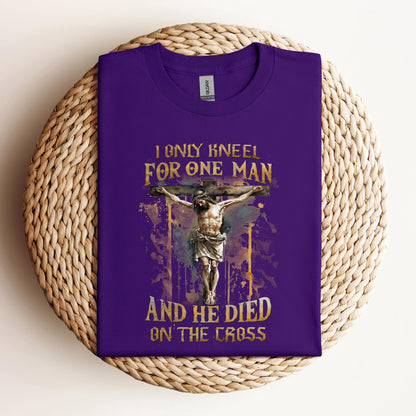 I Only Kneel For One Man
