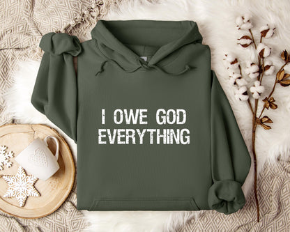 I Owe God Everything Hoodie