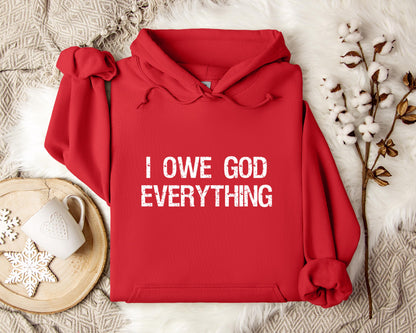 I Owe God Everything Hoodie