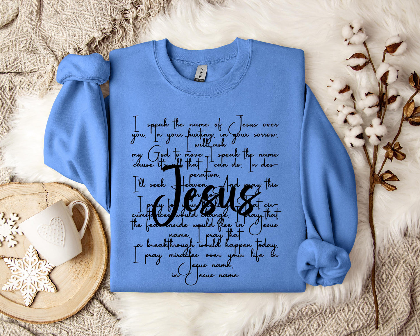 I Speak Name Of Jesus Over You Sweatshirt
