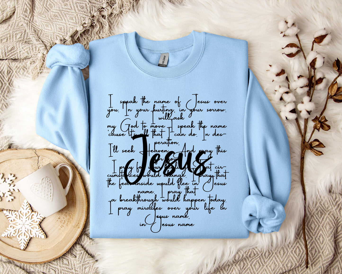 I Speak Name Of Jesus Over You Sweatshirt