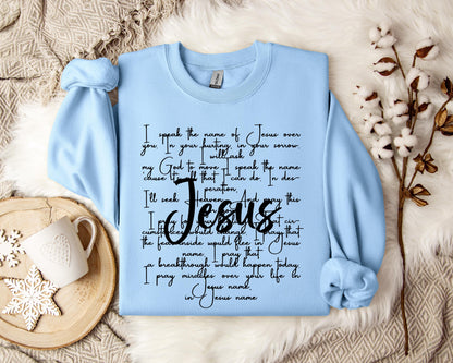 I Speak Name Of Jesus Over You Sweatshirt