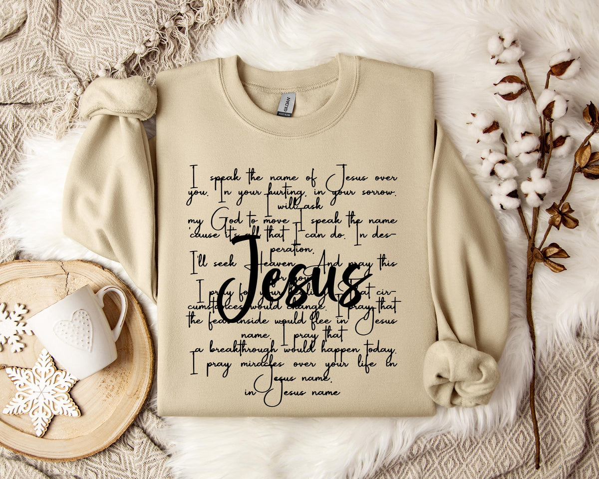 I Speak Name Of Jesus Over You Sweatshirt