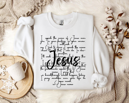 I Speak Name Of Jesus Over You Sweatshirt