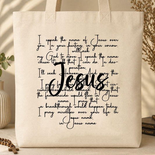 I Speak The Name Of Jesus Over You Tote Bag