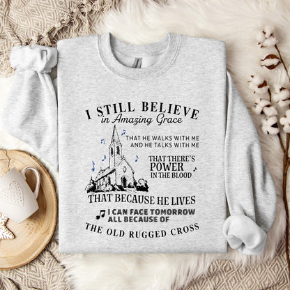 I Still Believe In Amazing Grace 04 Sweatshirt