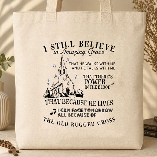 I Still Believe In Amazing Grace 04 Tote Bag