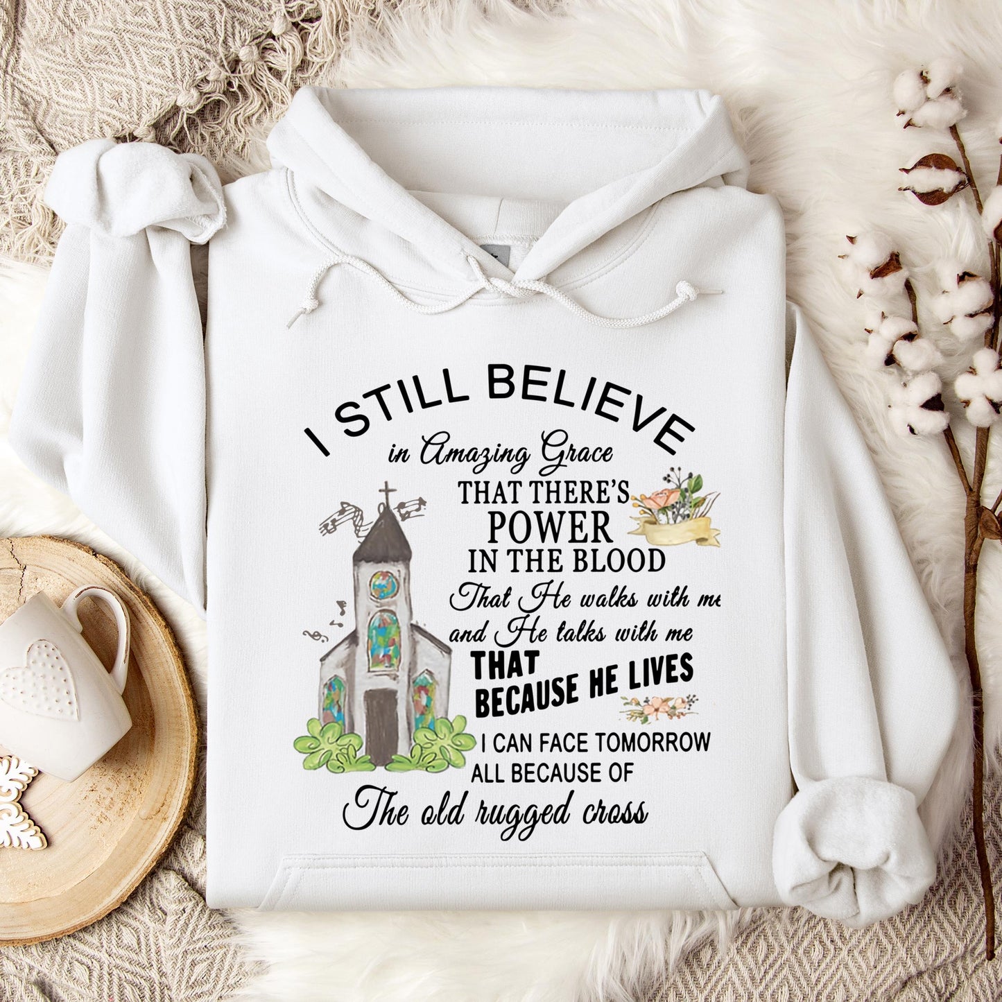 I Still Believe In Amazing Grace Hoodie