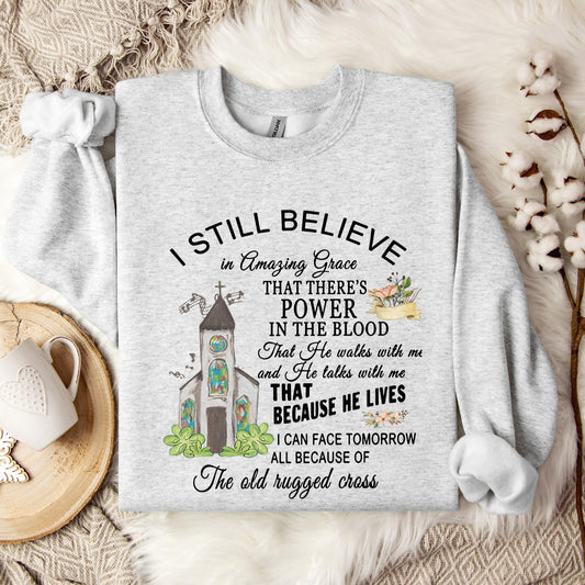 I Still Believe In Amazing Grace Sweatshirt
