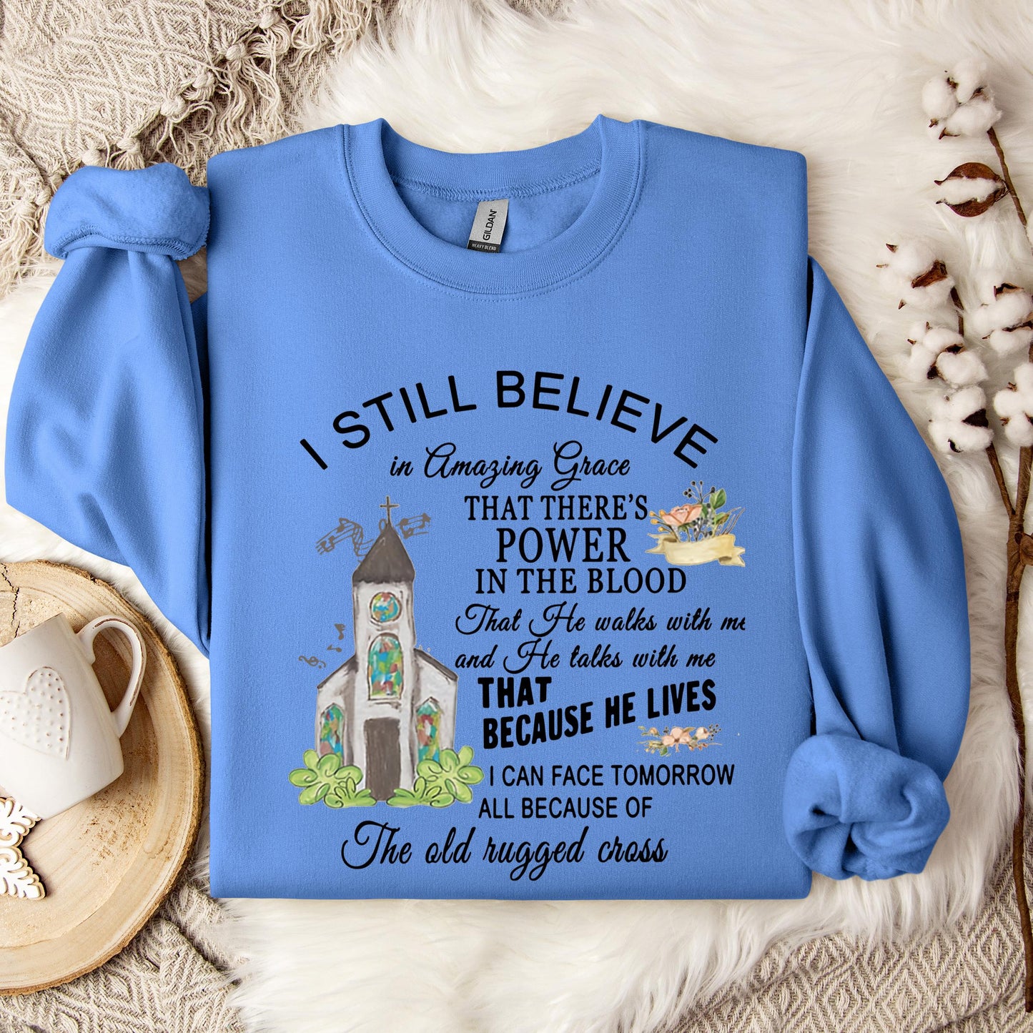 I Still Believe In Amazing Grace Sweatshirt