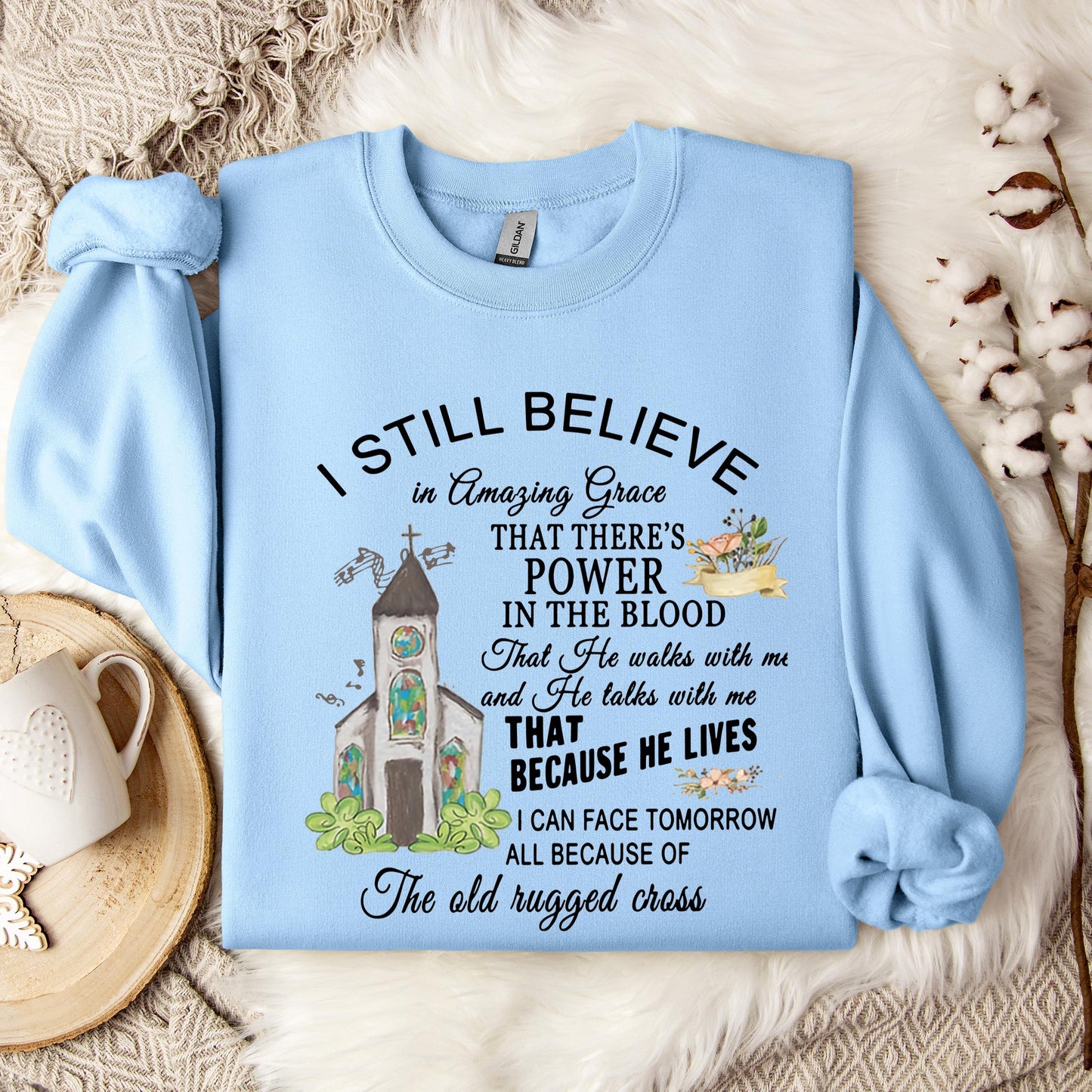 I Still Believe In Amazing Grace Sweatshirt