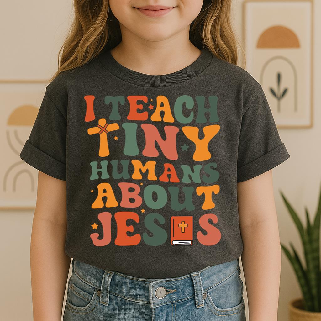 I Teach Tiny Humans About Jesus 02