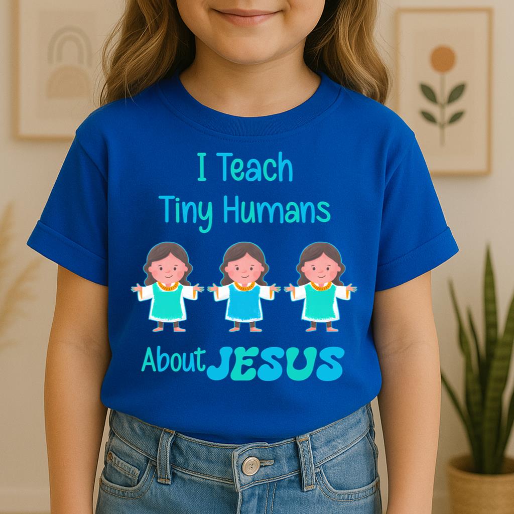 I Teach Tiny Humans About Jesus 11