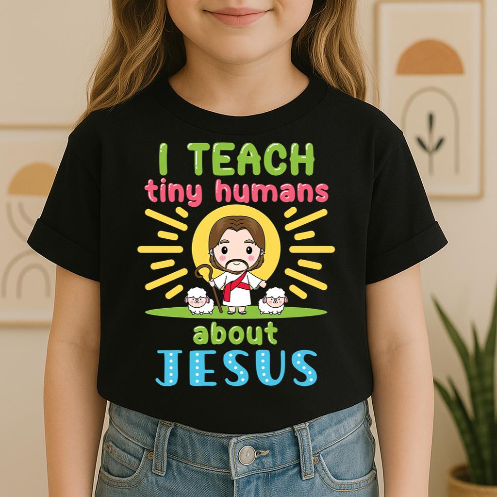 I Teach Tiny Humans About Jesus 13