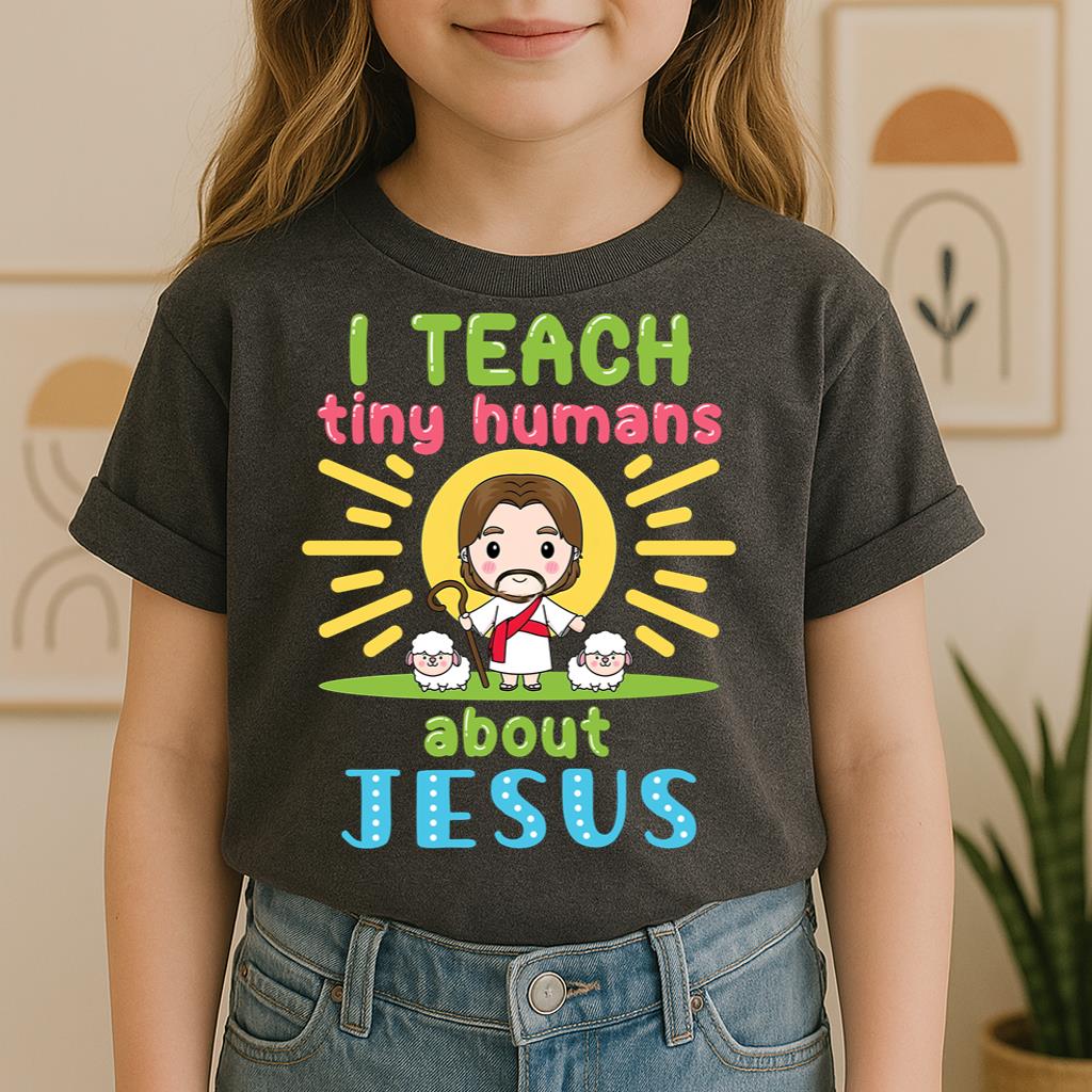 I Teach Tiny Humans About Jesus 13