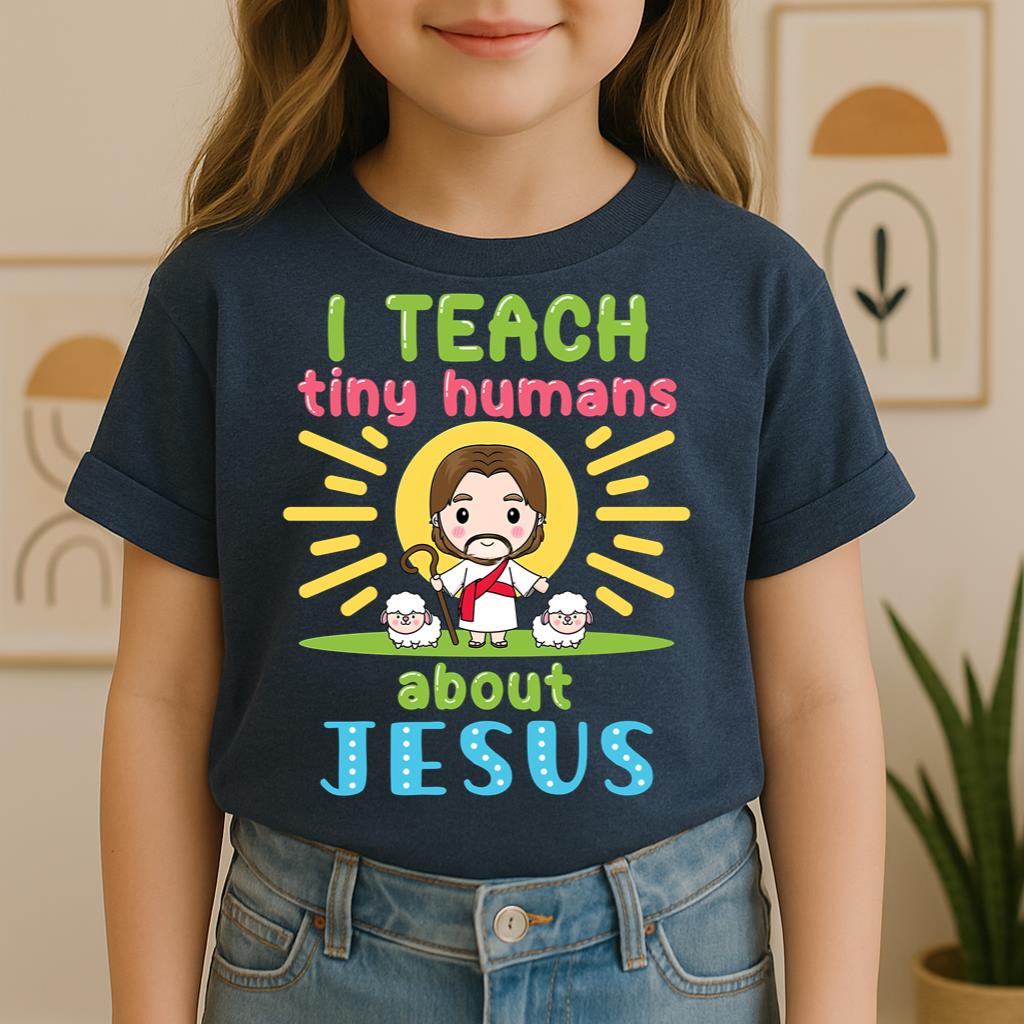 I Teach Tiny Humans About Jesus 13