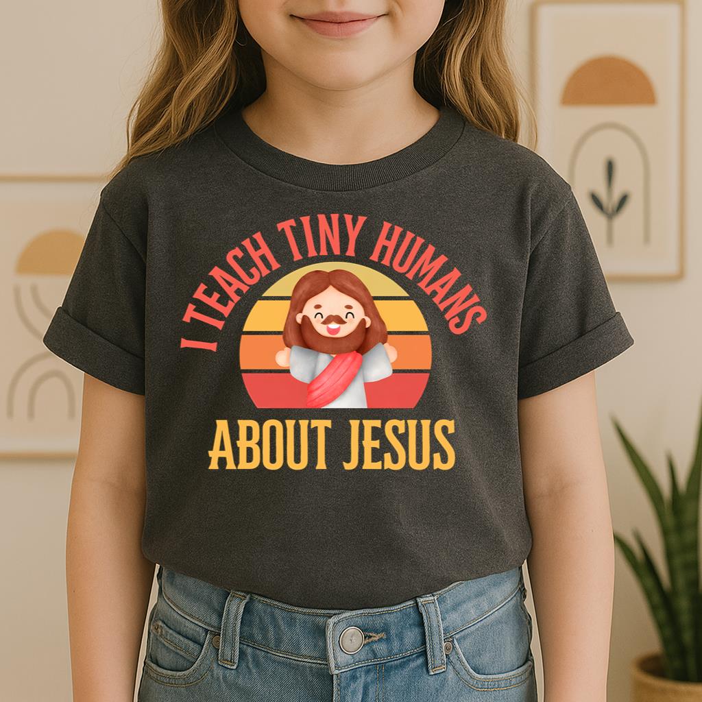 I Teach Tiny Humans About Jesus 18