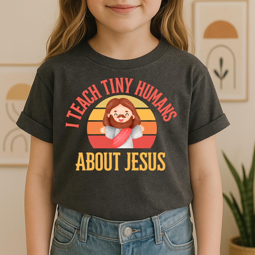 I Teach Tiny Humans About Jesus 18