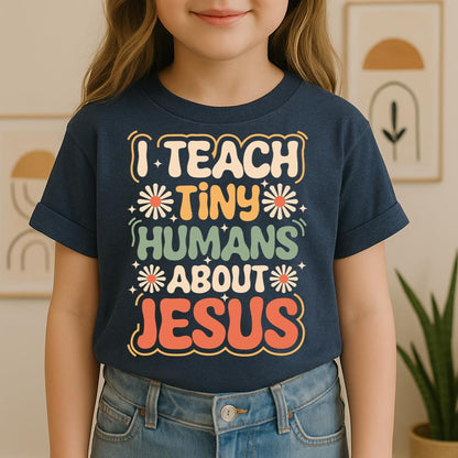 I Teach Tiny Humans About Jesus 30