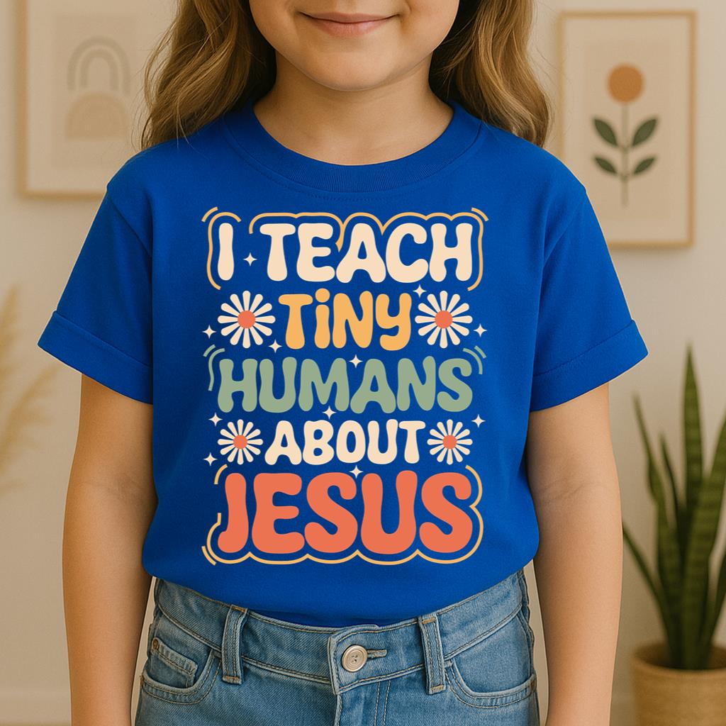 I Teach Tiny Humans About Jesus 30