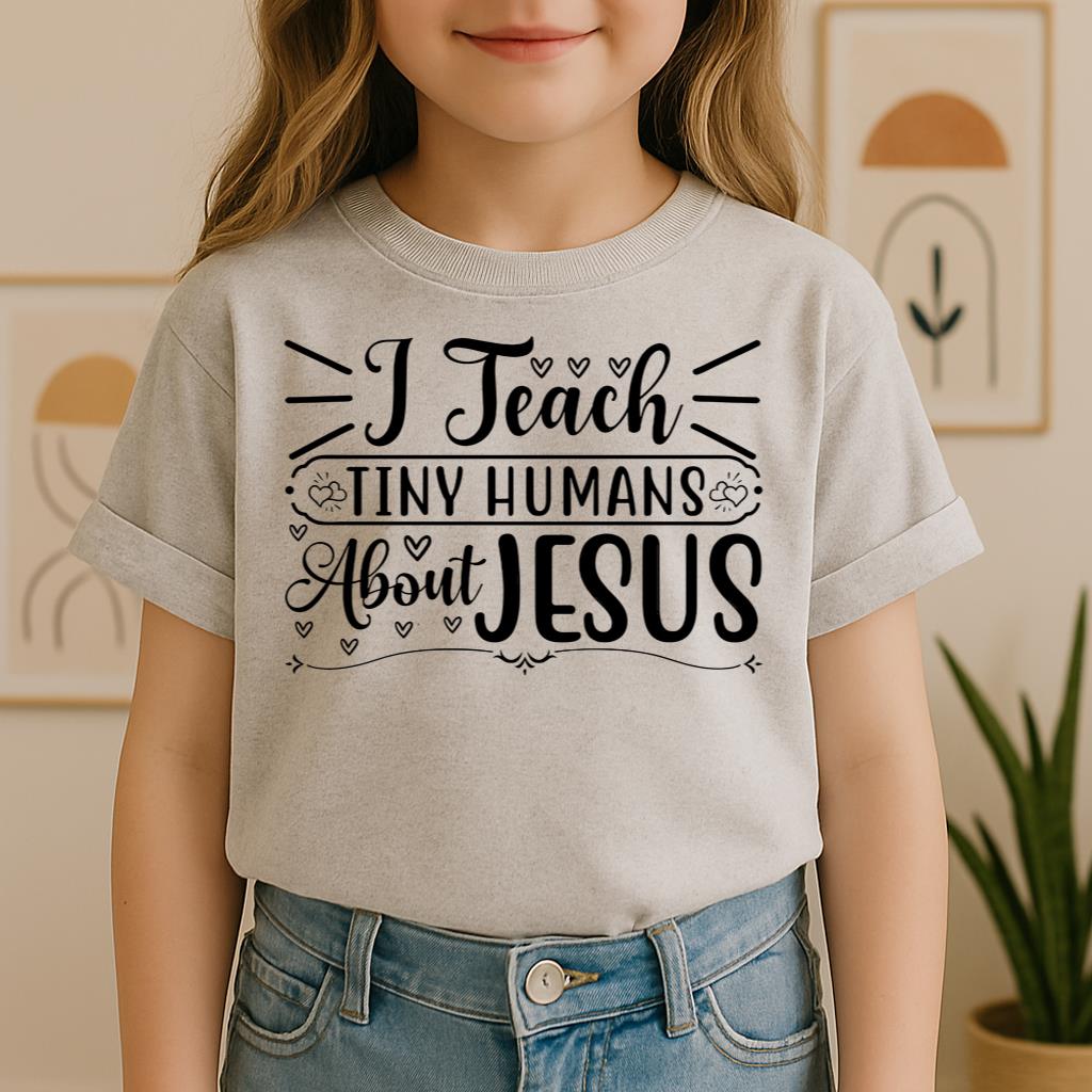 I Teach Tiny Humans About Jesus