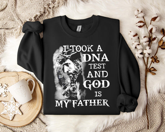 I Took A DNA Test And God Is My Father Sweatshirt