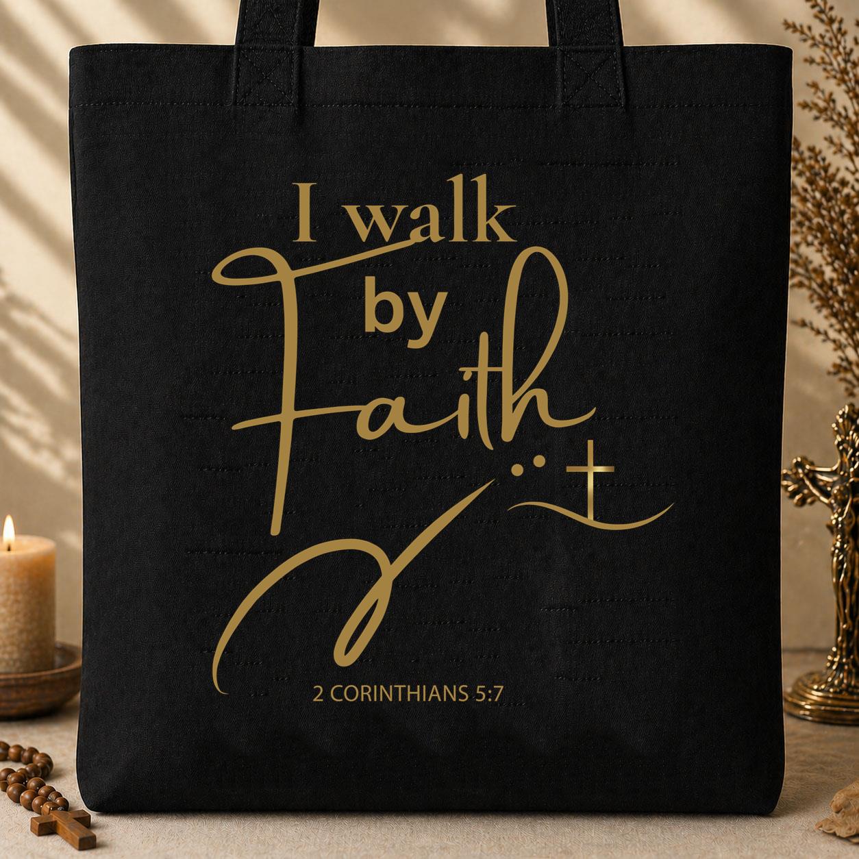 I Walk By Faith 2 Corinthians 5.7 01
