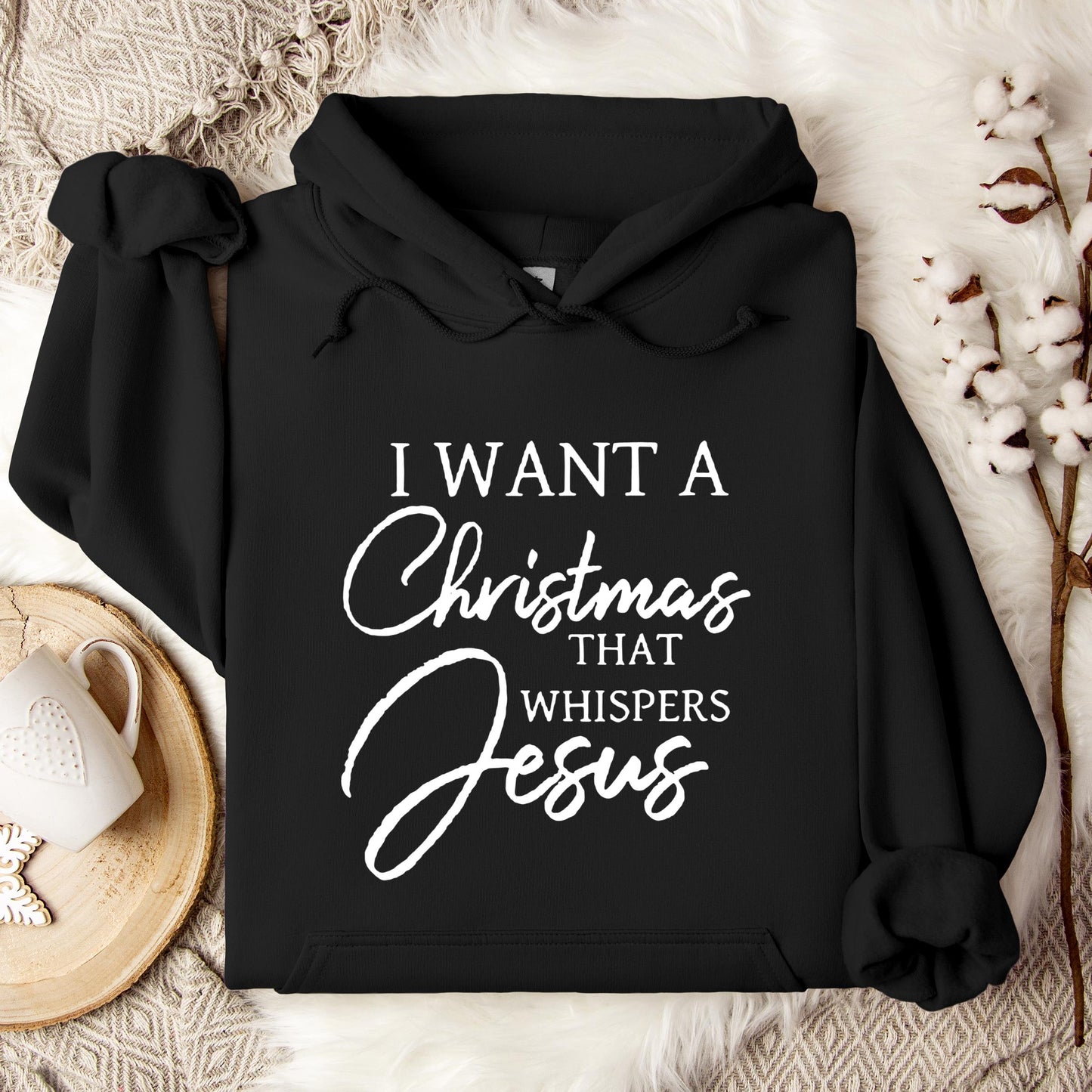 I Want A Christmas That Whispers Jesus Hoodie