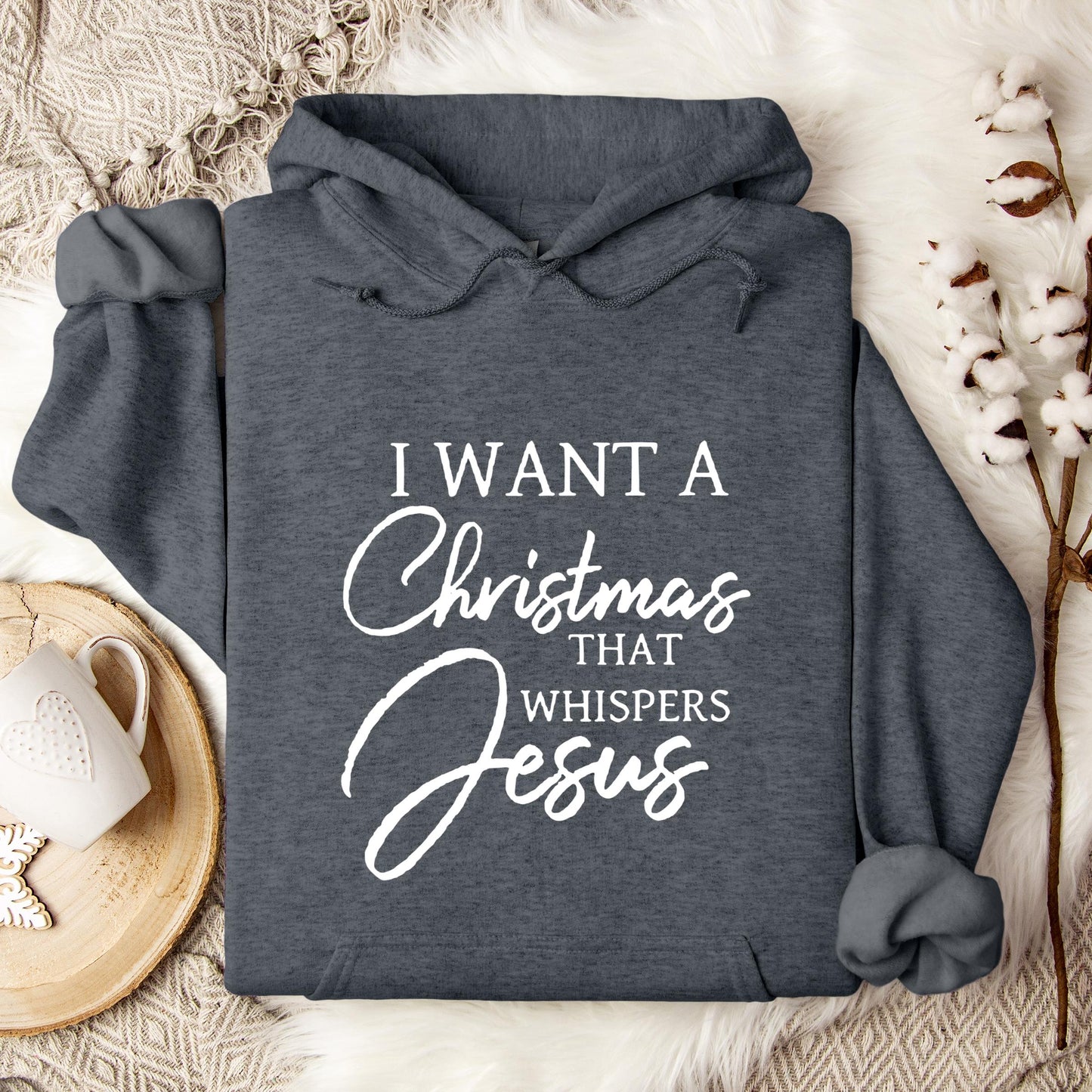 I Want A Christmas That Whispers Jesus Hoodie