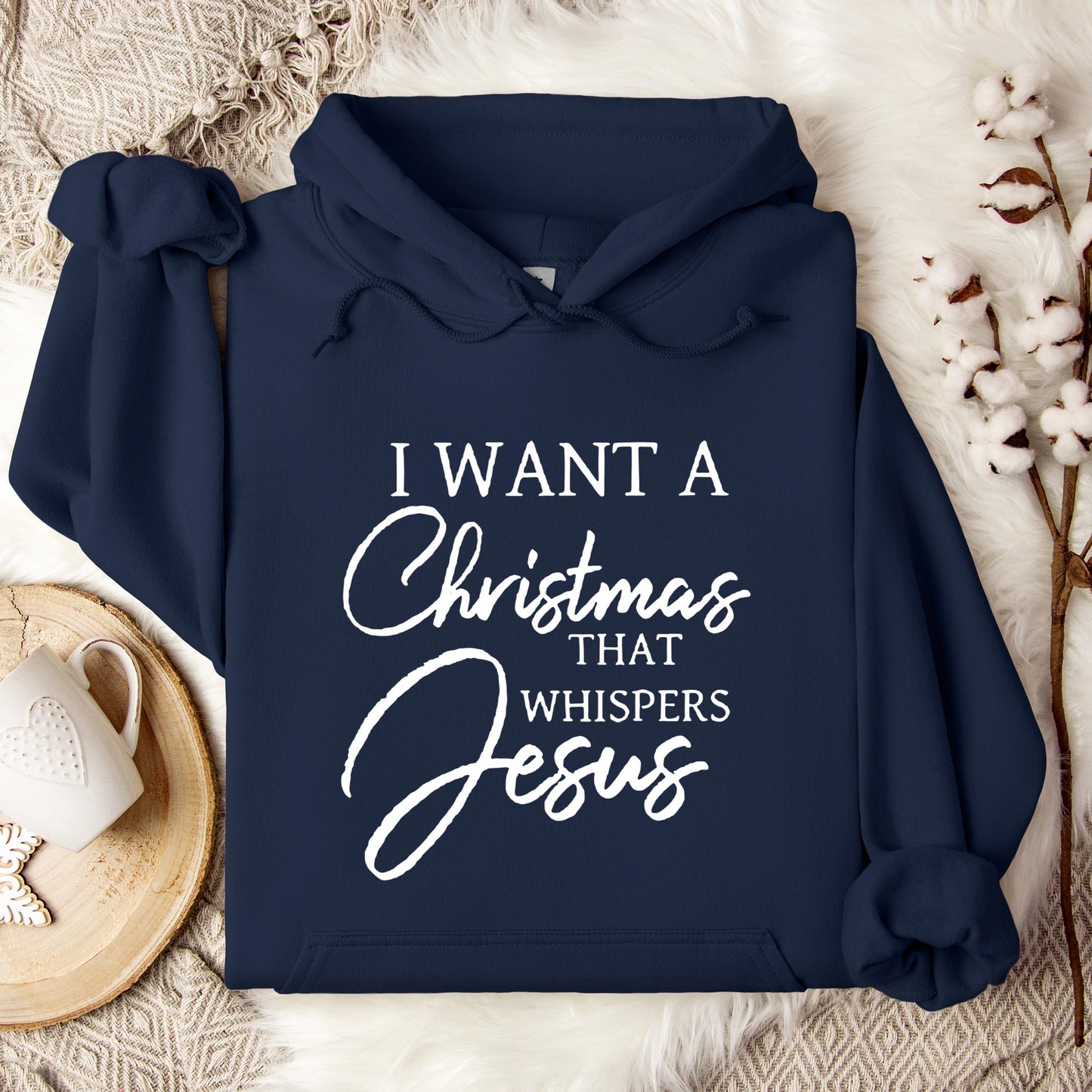 I Want A Christmas That Whispers Jesus Hoodie
