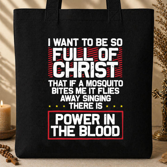I Want To Be So Full Of Christ 03 Tote Bag