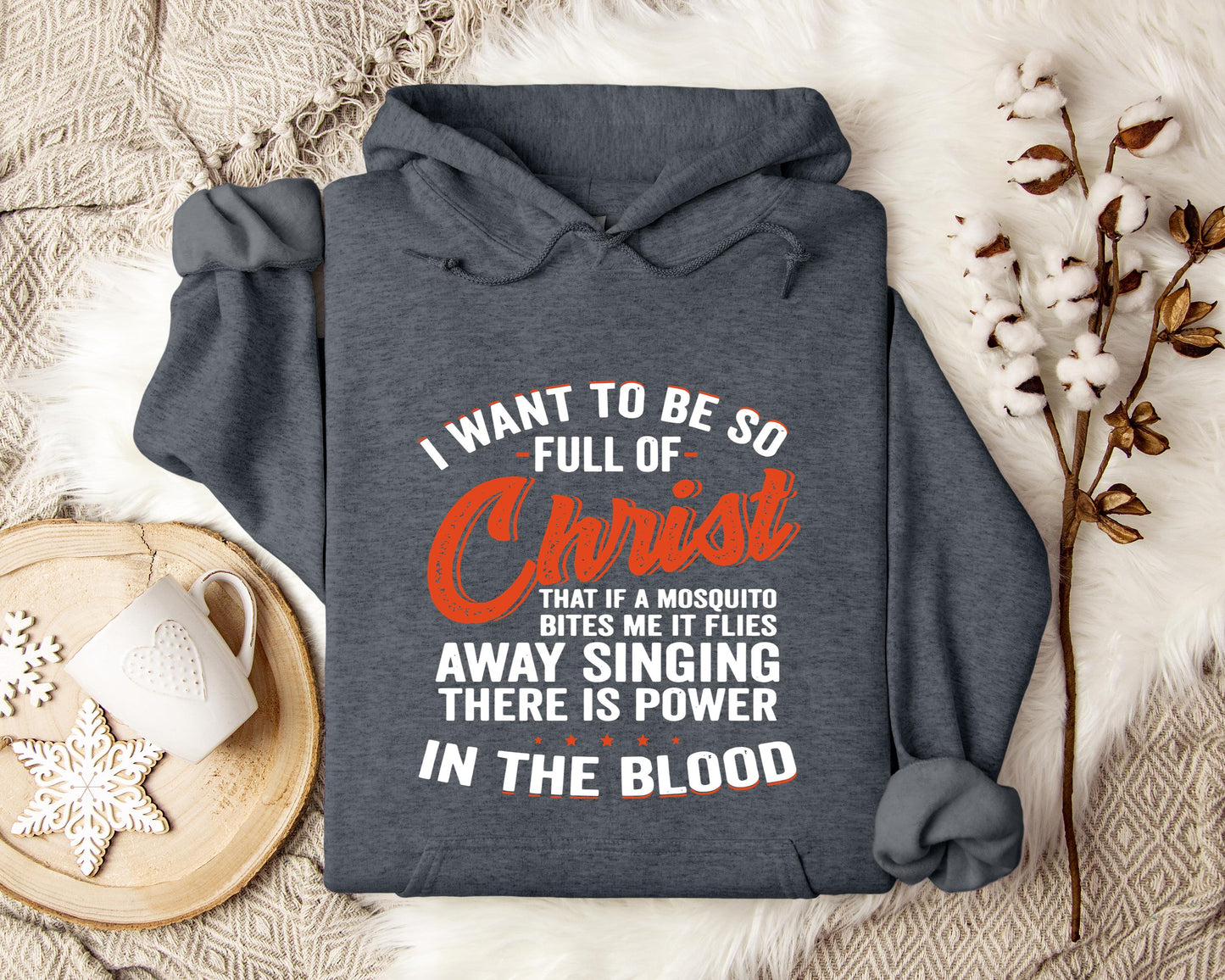 I Want To Be So Full Of Christ 2 Hoodie