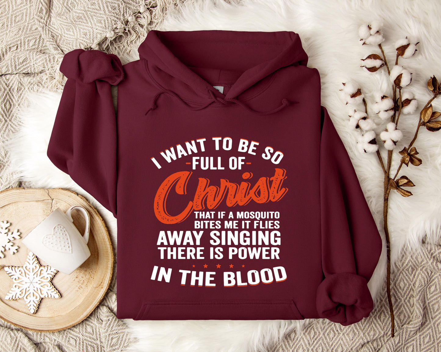 I Want To Be So Full Of Christ 2 Hoodie
