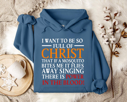 I Want To Be So Full Of Christ Hoodie