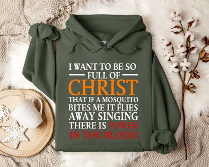 I Want To Be So Full Of Christ Hoodie
