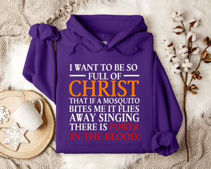 I Want To Be So Full Of Christ Hoodie