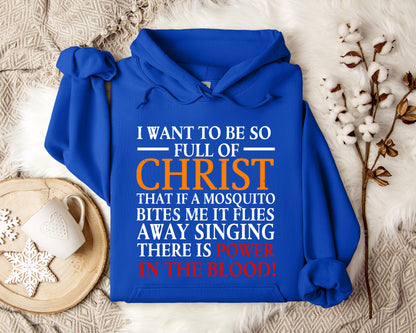 I Want To Be So Full Of Christ Hoodie