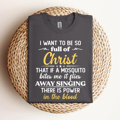 I Want To Be So Full Of Christ