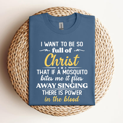 I Want To Be So Full Of Christ