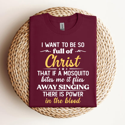 I Want To Be So Full Of Christ
