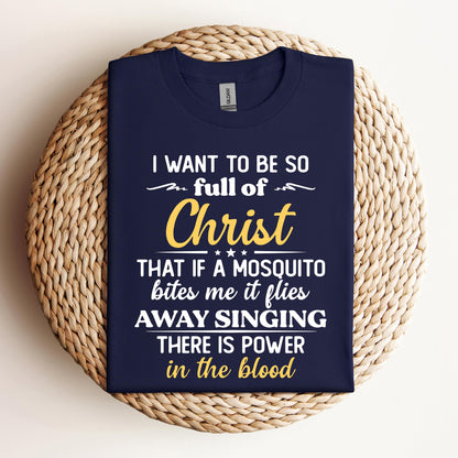 I Want To Be So Full Of Christ